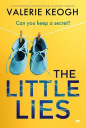 Icon image The Little Lies: A Jaw-Dropping Psychological Suspense Thriller