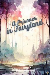 Icon image A Prisoner in Fairyland