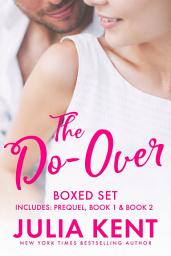 Icon image The Do-Over Boxed Set: (Books 0-2) Romantic Comedy Small Town Second Chance Office Romance Fun