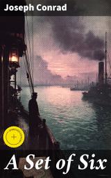 Icon image A Set of Six: Enriched edition. Exploring the Depths of Human Nature in Conrad's Literary Collection