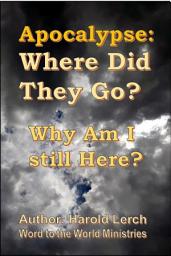 Icon image Apocalypse: Where Did They Go?: Why Am I still Here? (WDTG-Eng)