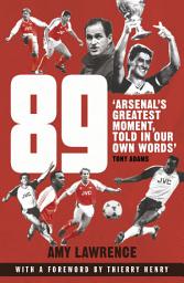 Icon image 89: Arsenal’s Greatest Moment, Told in Our Own Words