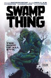 Icon image Swamp Thing: The Root of All Evil