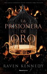 Icon image La prisionera de oro: Volumen 1