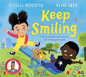 Icon image Keep Smiling: A story of positivity and kindness from national treasure Dame Floella Benjamin