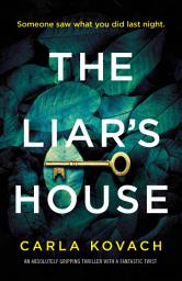 Icon image The Liar's House: An absolutely gripping thriller with a fantastic twist