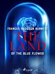 Icon image The Land of the Blue Flower