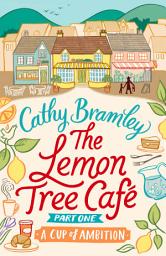 Icon image The Lemon Tree Café - Part One: A Cup of Ambition