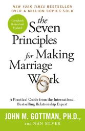 Icon image The Seven Principles For Making Marriage Work