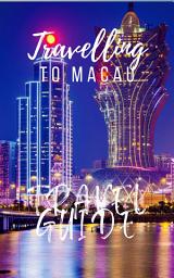 Icon image Bucket List Destinations - Macau: Must-see attractions, wonderful hotels, excellent restaurants, valuable tips and so much more!