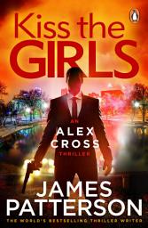 Icon image Kiss the Girls: (Alex Cross 2)