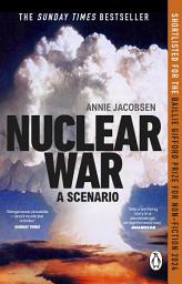 Icon image Nuclear War: The bestselling non-fiction thriller, shortlisted for the Baillie Gifford Prize 2024