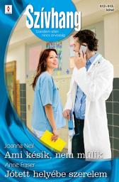 Icon image Szívhang 512–513.: Ami késik, nem múlik; Jótett helyébe szerelem