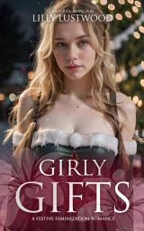 Icon image Girly Gifts: A Festive Feminization Romance
