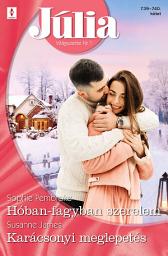 Icon image Júlia 739.-740.: Hóban-fagyban szerelem; Karácsonyi meglepetés