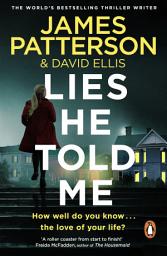 Icon image Lies He Told Me: The Sunday Times bestseller and 'a thriller you won't want to miss!' Freida McFadden
