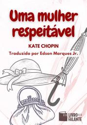 Icon image Uma mulher respeitável: Conto