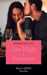 Icon image One Night In Provence (Mills & Boon True Love) (Destination Brides, Book 3)