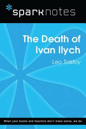 Icon image The Death of Ivan Ilych (SparkNotes Literature Guide)