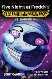Icon image Somniphobia: An AFK Book (Five Nights at Freddy's: Tales from the Pizzaplex #3)