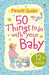 Icon image 50 things to do with your baby 12+ months