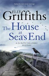 Icon image The House at Sea's End: The Dr Ruth Galloway Mysteries 3