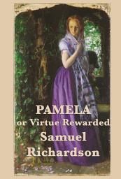 Icon image Pamela, or Virtue Rewarded Volumes 1 & 2