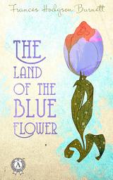 Icon image The Land of the Blue Flower