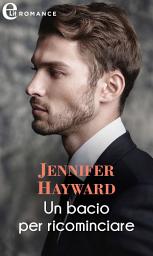Icon image Un bacio per ricominciare (eLit): eLit