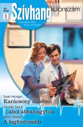 Icon image Szívhang különszám 25. kötet: Karácsony álnéven, …ahol abbahagytuk, A legfontosabb