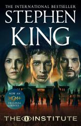 Icon image The Institute: An epic thriller from the No.1 bestseller and an acclaimed TV series