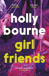 Icon image Girl Friends: the unmissable, thought-provoking and funny novel from the author of SO THRILLED FOR YOU