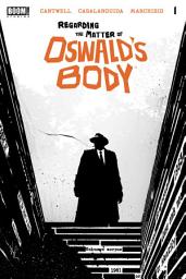 Icon image Regarding the Matter of Oswald's Body #1