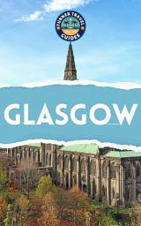 Icon image Glasgow Travel Guide 2025: Must-see attractions, wonderful hotels, excellent restaurants, valuable tips and so much more!
