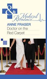 Icon image Doctor on the Red Carpet (Mills & Boon Medical)
