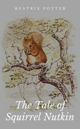 Icon image The Tale of Squirrel Nutkin: Illustrated Edition