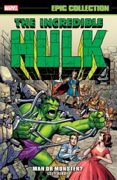 Icon image Incredible Hulk Epic Collection: Man or Monster?