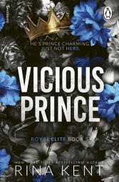 Icon image Vicious Prince: An arranged marriage dark romance from the bestselling Legacy of Gods author and TikTok sensation