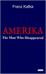 Icon image AMERIKA: The Man Who Disappeared: Frank Kafka