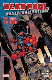 Icon image Deadpool Killer-Kollektion 5 - Der Kuss des Todes