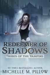 Icon image Redeemer of Shadows: Tribes of the Vampire Book 1
