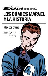Icon image Stan Lee presenta... Los Cómics Marvel y la Historia
