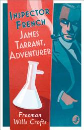 Icon image Inspector French: James Tarrant, Adventurer (Inspector French, Book 17)