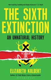 Icon image The Sixth Extinction: An Unnatural History