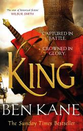 Icon image King: A rip-roaring epic historical adventure novel that will have you hooked