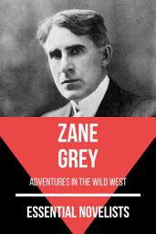 Icon image Essential Novelists - Zane Grey: adventures in the wild west