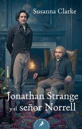 Icon image Jonathan Strange y el señor Norrell