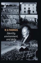 Icon image R. S. Thomas: Identity, environment, deity