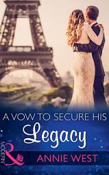 Icon image A Vow To Secure His Legacy (One Night With Consequences, Book 16) (Mills & Boon Modern)