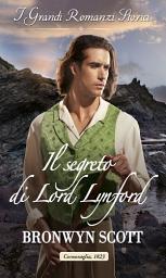 Icon image Il segreto di Lord Lynford: I Grandi Romanzi Storici